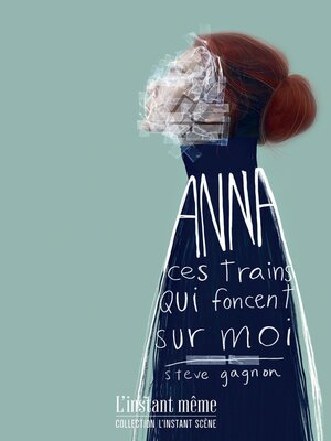 cover image of Anna, ces trains qui foncent sur moi